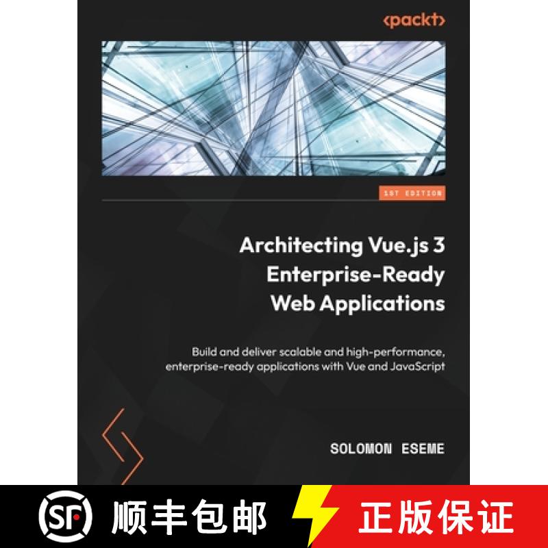预订 Architecting Vue.js 3 Enterprise-Ready Web Applications: Build and deliver scalable and high-per... [9781801073905]