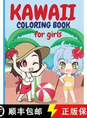 【3-4周达】Kawaii Coloring Book for Girls: Chibi Girls Coloring Book Kawaii Cute Coloring Book Japane... [9786069364949]