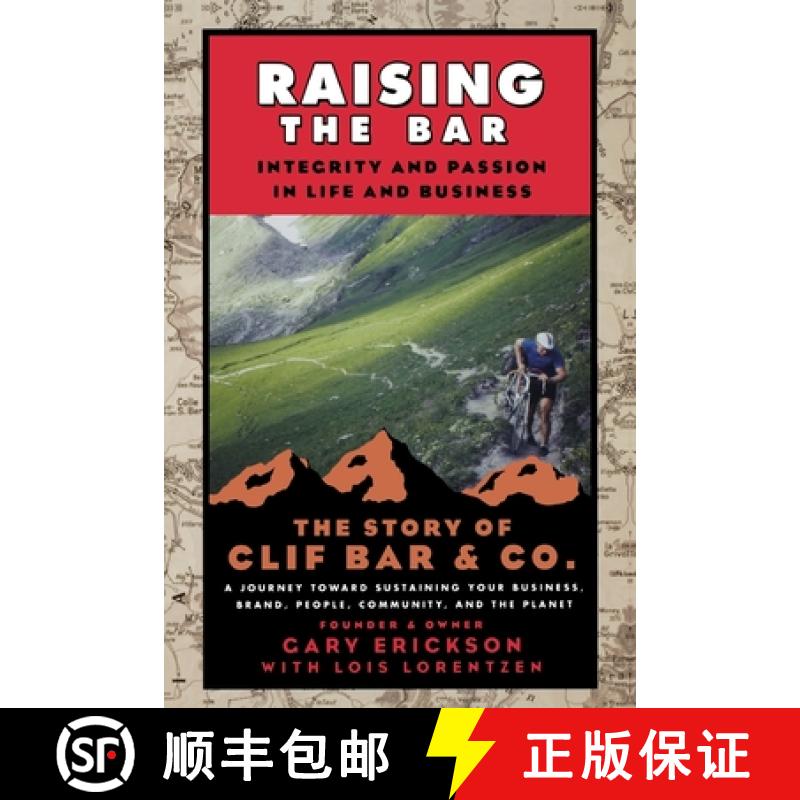 【3-4周达】Raising The Bar: Integrity And Passion In Life And Business - The Story Of Clif Bar Inc. [... [9780787986711]