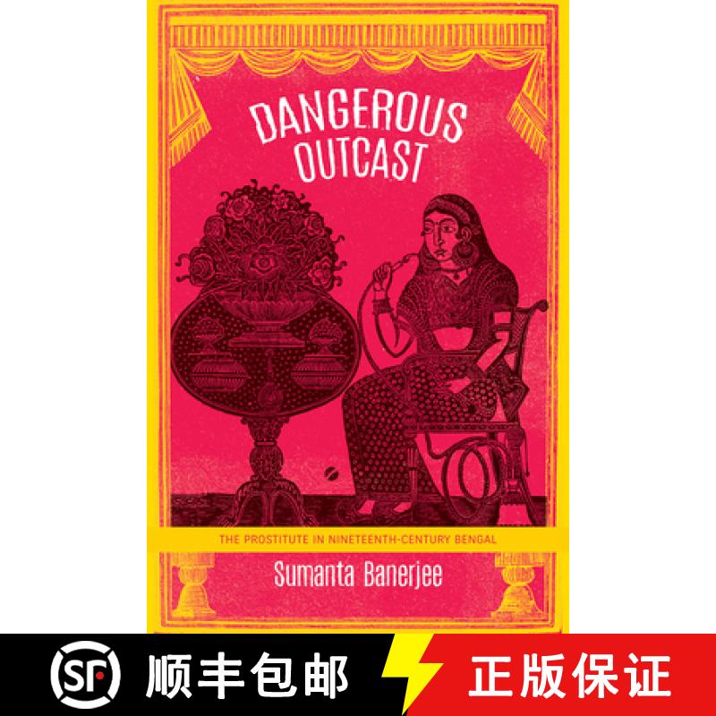 【3-4周达】Dangerous Outcast: The Prostitute in Nineteenth-Century Bengal [9780857426154]
