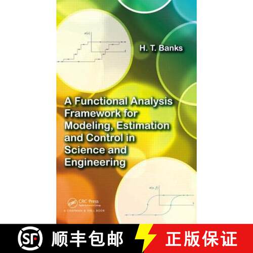 【3-4周达】精装 A Functional Analysis Framework for Modeling, Estimation and Control in Science and E... [9781439880838]