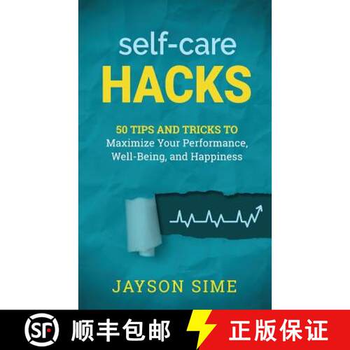 【3-4周达】Self-Care Hacks: 50 Tips and Tricks to Maximize Your Performance, Well-Being, and Happiness [9780692068007]