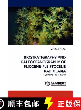 预订 Biostratigraphy and Paleoceanography of Pliocene-Pleistocene Radiolaria [9783843390217]
