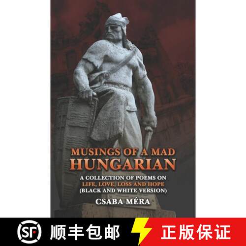 【3-4周达】Musings Of A Mad Hungarian: A Collection of Poems on Life, Love, Loss and Hope (Black And ... [9781962237888]