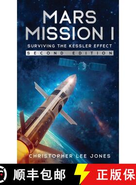 【3-4周达】Mars Mission I: Surviving the Kessler Effect: Second Edition [9781734224634]