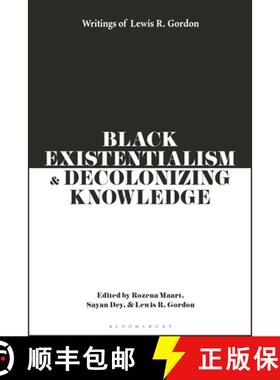 【3-4周达】Black Existentialism and Decolonizing Knowledge: Writings of Lewis R. Gordon [9781350343764]