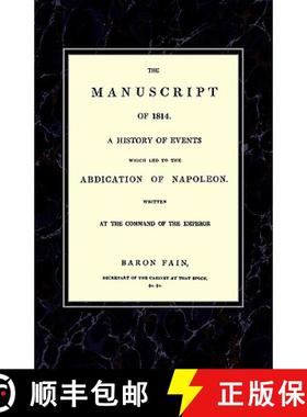 【3-4周达】MANUSCRIPT OF 1814A History of Events wich Led to the Abdication of Napoleon. [9781845748258]