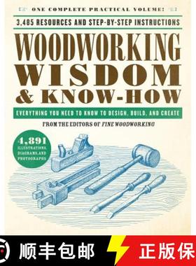 【3-4周达】Woodworking Wisdom & Know-How: Everything You Need to Know to Design, Build, and Create [9780762465446]
