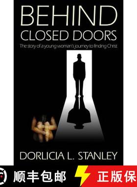 预订 Behind Closed Doors: The story of a young woman's journey to finding Christ [9780983197669]