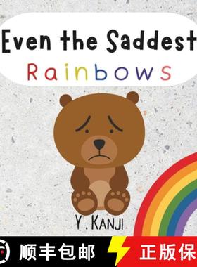 【3-4周达】Even the Saddest Rainbows: A Book About Grief and Loss [9780992867768]