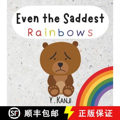 【3-4周达】Even the Saddest Rainbows: A Book About Grief and Loss [9780992867768]