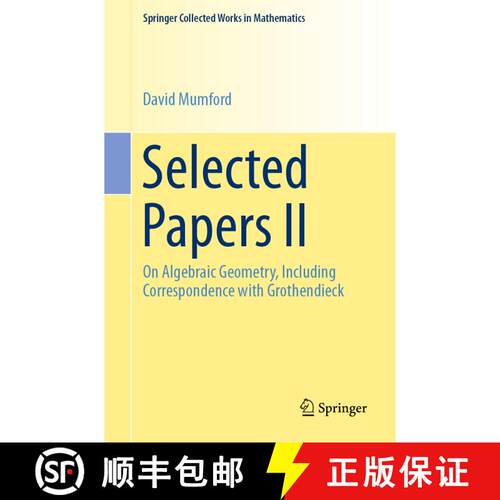 【3-4周达】Selected Papers II : On Algebraic Geometry, Including Correspondence with Grothendieck (1s... [9781493995882]