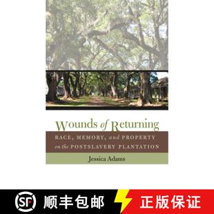Returning 9780807858011 Wounds the Memory Race Plantation 预订 and Postslavery Property