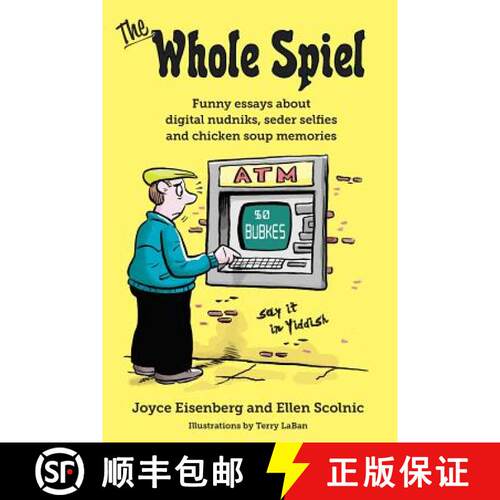 【3-4周达】The Whole Spiel: Funny essays about digital nudniks, seder selfies and chicken soup memories [9780692726259]