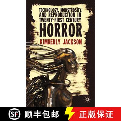 【3-4周达】Technology, Monstrosity, and Reproduction in Twenty-first Century Horror (1st ed. 2013) (1... [9781349472208]