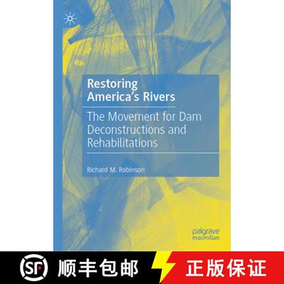 【3-4周达】精装 Restoring America's Rivers: The Movement for Dam Deconstructions and Rehabilitations [9783031817571]