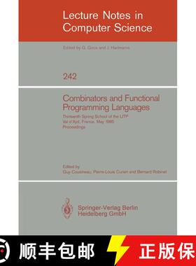 【3-4周达】Combinators and Functional Programming Languages : Thirteenth Spring School of the LITP, V... [9783540171843]