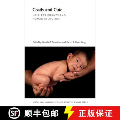 【3-4周达】Costly and Cute: Helpless Infants and Human Evolution [9780826357458]
