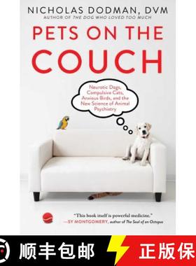 预订 Pets on the Couch: Neurotic Dogs, Compulsive Cats, Anxious Birds, and the New Science of Animal ... [9781476749020]