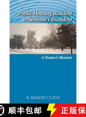 预订 Public Housing Resident to Seminary President: A Pastor's Memoir [9781603500319]
