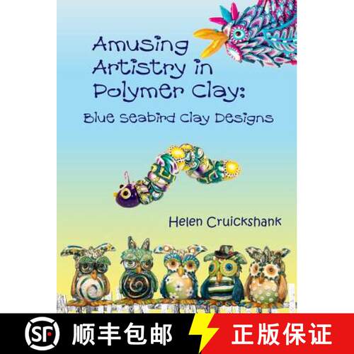 【3-4周达】Amusing Artistry with Polymer Clay: Blue Seabird Clay Designs [9781527220270]