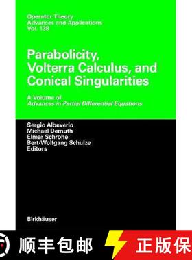 【3-4周达】Parabolicity, Volterra Calculus, and Conical Singularities : A Volume of Advances in Parti... [9783764369064]