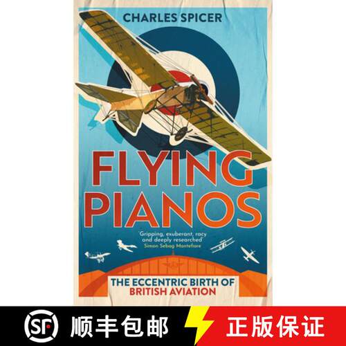 预订 精装 Flying Pianos: The Eccentric Birth of British Aviation [9781836432654]