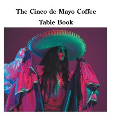 【4周达】The Cinco de Mayo Coffee Table Book [9781471661037]