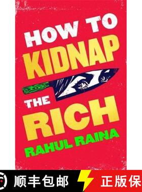 【3-4周达】How to Kidnap the Rich: 'A joyous love/hate letter to contemporary Delhi' The Times [9781408713341]