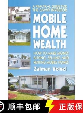 【3-4周达】Mobile Home Wealth: How to Make Money Buying, Selling and Renting Mobile Homes [9780757002373]