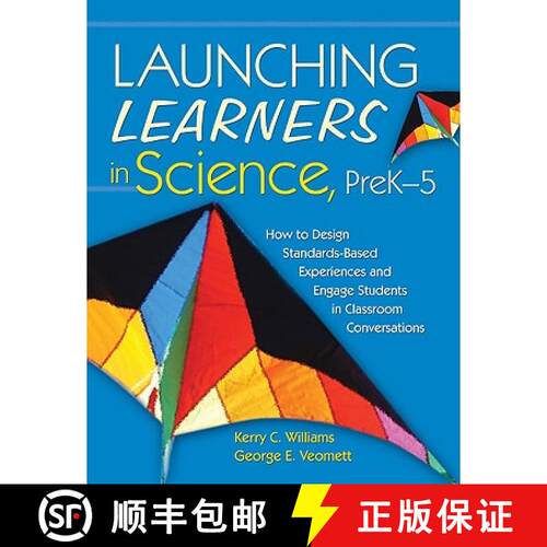 【3-4周达】Launching Learners in Science, Prek-5: How to Design Standards-Based Experiences and Engag... [9781412937030]