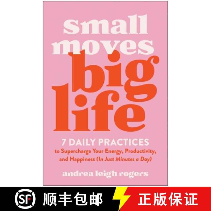 【3-4周达】Small Moves, Big Life: 7 Daily Practices to Supercharge Your Energy, Productivity, and Hap... [9781637747452]