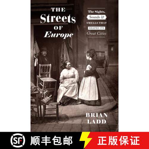 【3-4周达】精装 The Streets of Europe – The Sights, Sounds, and Smells That Shaped Its Great Cities [9780226677941]