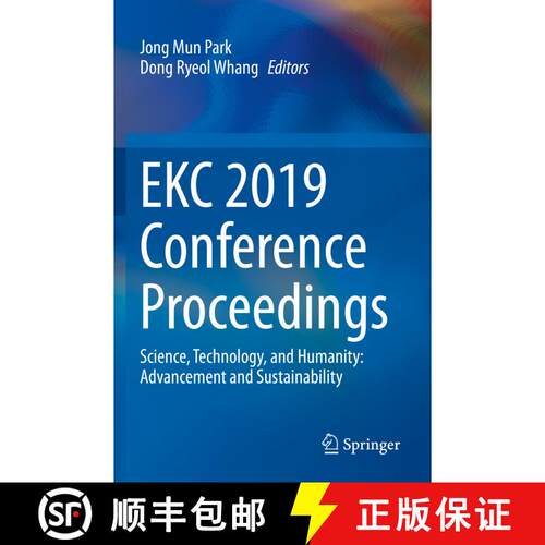 【3-4周达】EKC 2019 Conference Proceedings: Science, Technology, and Humanity: Advancement and Sustai... [9789811583520]
