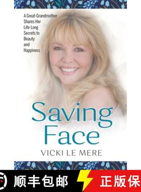 预订 Saving Face: A Great-Grandmother Shares Her Life-Long Secrets to Beauty and Happiness [9798887969237]