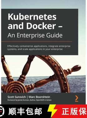 预订 Kubernetes and Docker - An Enterprise Guide: Effectively containerize applications, integrate en... [9781839213403]