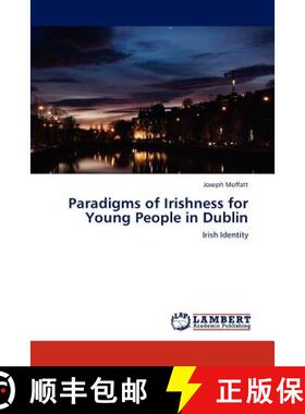 预订 Paradigms of Irishness for Young People in Dublin [9783846521847]
