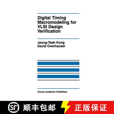 【3-4周达】精装 Digital Timing Macromodeling for VLSI Design Verification [9780792395805]