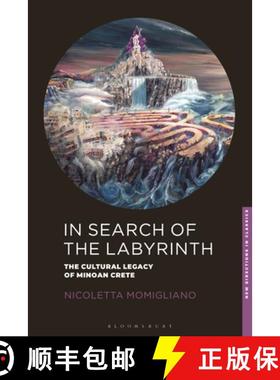 预订 In Search of the Labyrinth: The Cultural Legacy of Minoan Crete [9781350156708]