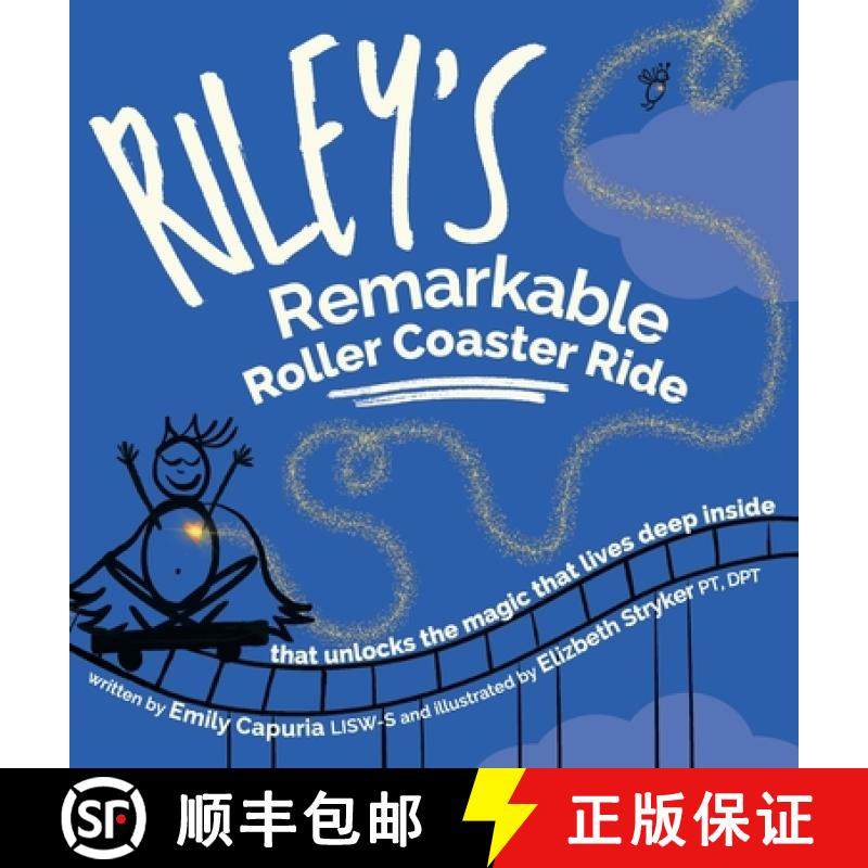 预订 Riley's Remarkable Roller Coaster Ride: that unlocks the magic that lives deep inside [9781732989023]
