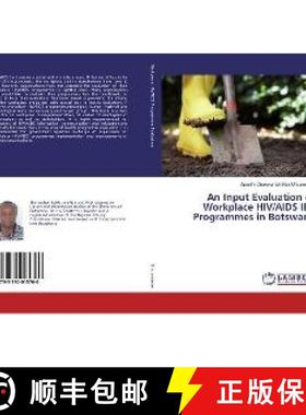 预订 An Input Evaluation of Workplace HIV/AIDS IEC Programmes in Botswana [9783330015760]