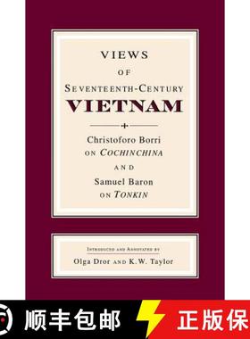 【3-4周达】Views of Seventeenth-Century Vietnam: Christoforo Borri on Cochinchina and Samuel Baron on... [9780877277712]
