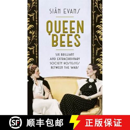 【3-4周达】Queen Bees: Six Brilliant and Extraordinary Society Hostesses Between the Wars – A Specta... [9781473618053]