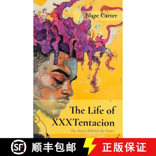 【3-4周达】The Life of XXXTentacion: The Story Behind the Scars [9781964003160]