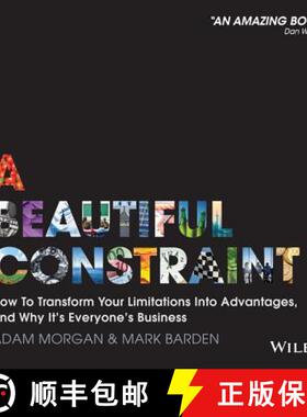 【3-4周达】Beautiful Constraint - How to Transform Your Limitations Into Advantages, and Why It's Eve... [9781118899014]