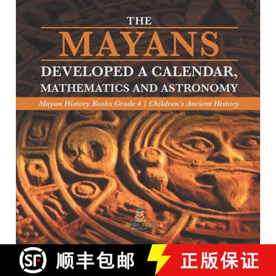 【3-4周达】The Mayans Developed a Calendar, Mathematics and Astronomy | Mayan History Books Grade 4 |... [9781541953574]