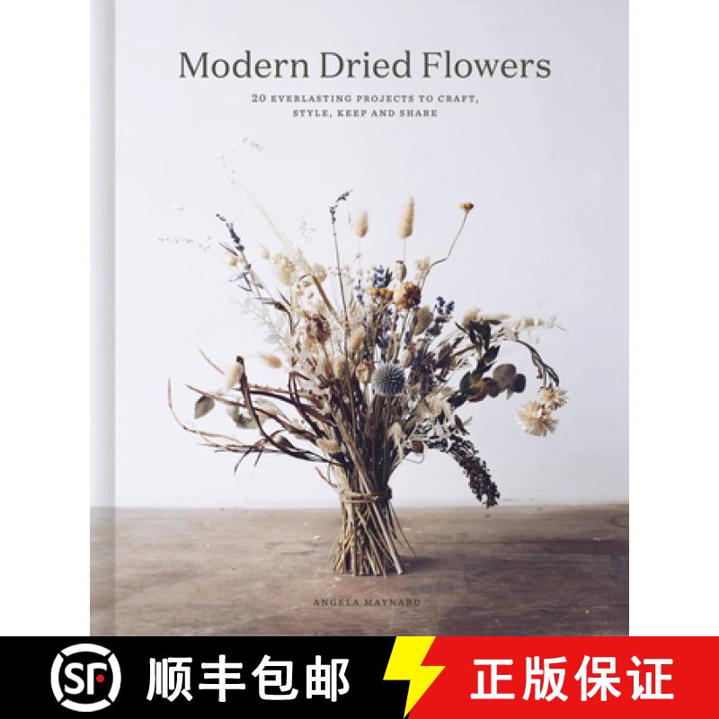 【3-4周达】Modern Dried Flowers: Over 20 everlasting projects to craft, style, keep and share [9780711257030]