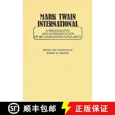 【3-4周达】Mark Twain International: A Bibliography and Interpretation of His Worldwide Popularity [9780313231353]