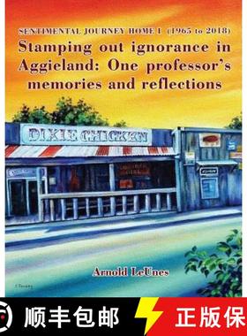【3-4周达】Sentimental Journey Home I (1965 to 2018): Stamping out ignorance in Aggieland: One profes... [9781642042894]
