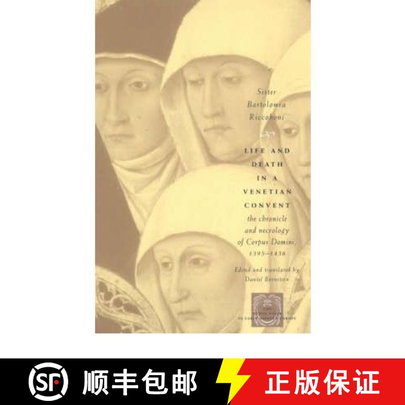 【3-4周达】Life and Death in a Venetian Convent: The Chronicle and Necrology of Corpus Domini, 1395-1436 [9780226717890]